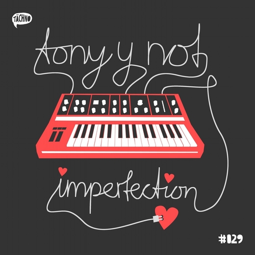 Tony y Not - Imperfection [TAECH029]